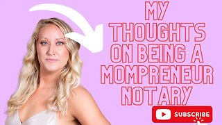 Mompreneur & The Notary Public Business. How To Be A Work From Home Mom!