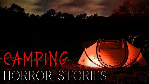 3 Creepy Camping TRUE Horror Stories (Vol. 3)