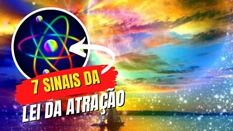 7 SINAIS DA LEI DA ATRAÇÃO #leidaatração