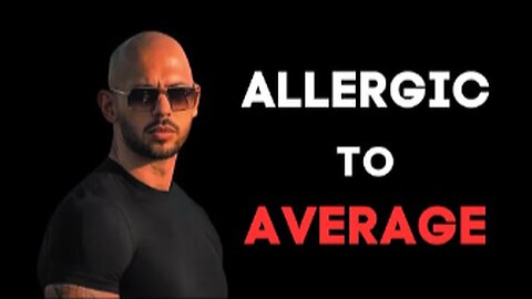 ALLERGIC TO AVERAGE Andrew Tate Motivation