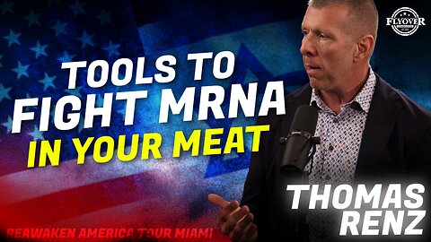 Thomas Renz | Flyover Conservatives | Tools To Fight MRNA In Your Meat | ReAwaken America Tour Miami