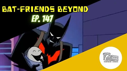 Bat-Friends Beyond Ep. 147: Do What Momma Says