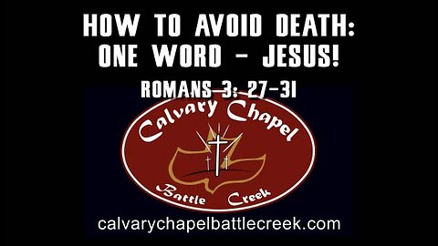 August 4, 2024 - How To Avoid Death: One Word - JESUS!