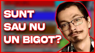 Sunt sau nu un bigot? Hai sa aflam impreuna! | Alex Versiunea Unu