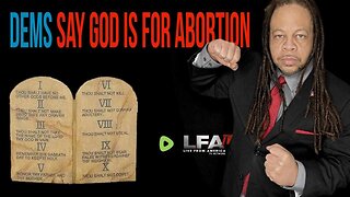EVIL DEMS SAY GOD IS FOR ABORTION! | CULTURE WARS 4.8.24 6pm