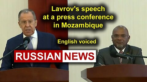Lavrov's speech at a press conference in Mozambique | Russia, Carlos Meshkita, Maputo. Ukraine