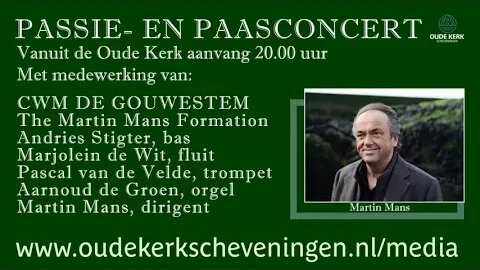 CWM DE GOUWESTEM The Martin Mans Formation | Passie & Paasconcert 2023 | Oude Kerk Scheveningen