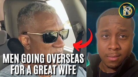 Dehvin Reacts to Proof that More American Men are going Overseas to find Wives