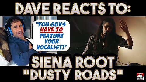 Dave's Reaction: Siena Root — Dusty Roads