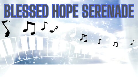 Blessed Hope Serenade #piano #instrumental #432hz #relaxing #meditation #worship #blessed #love #ccm