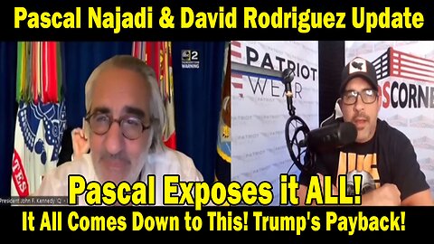 Pascal Najadi & David Rodriguez: Pascal Exposes it ALL! It All Comes Down to This! Trump's Payback!
