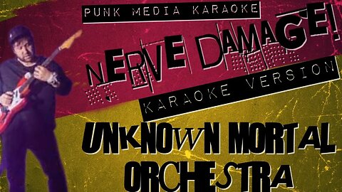 UNKNOWN MORTAL ORCHESTRA ✴ NERVE DAMAGE! ✴ KARAOKE INSTRUMENTAL ✴ PMK