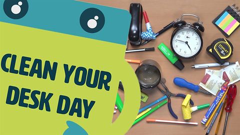Name The Day: 5 reasons why you should clean your desk