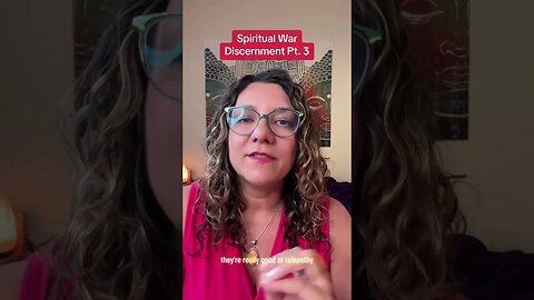 Spiritual War Discernment | Part 3