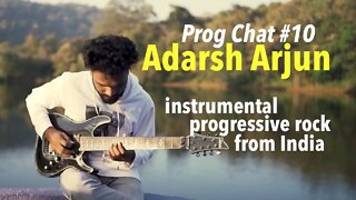 Prog Rock Guitarist Adarsh Arjun Interview | Prog Chat #10
