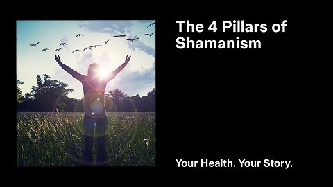 The 4 Pillars of Shamanism