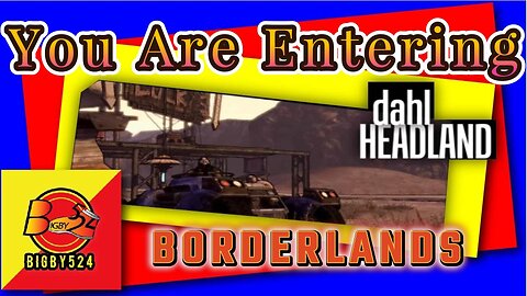 Dahl Headlands: A Thrill Seeker's Paradise or a Death Trap? Borderlands Day 9