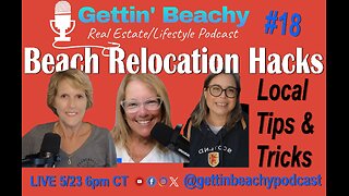 Gettin' Beachy Podcast #18 | Beach Relocation Hacks ... Local Tips & Tricks!