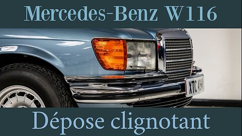 Mercedes Benz W116 - Comment changer le clignotant tutorial