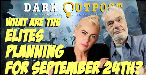 Dark Outpost 09.15.2022 What Are The Elites Planning For September 24th?