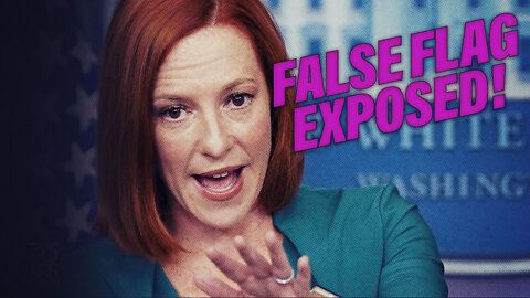 Jen Psaki Runs Cover As Biden Administration False Flag Exposed