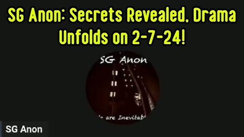 SG Anon Unleashes Explosive Update: Secrets Revealed, Drama Unfolds - 2/9/24..