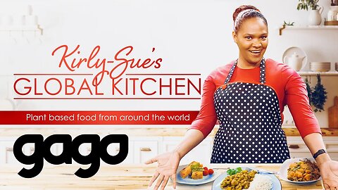 GAGO - Kirly Sues Global Kitchen S01E01 - Vegan | Cooking
