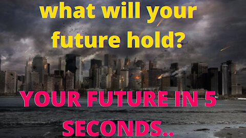 What Your future will hold..