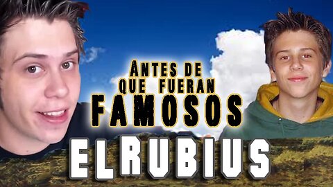 ELRUBIUS - Antes De Que Fueran Famosos