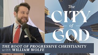 The Root of Progressive Christianity with William Wolfe | Ep. 65