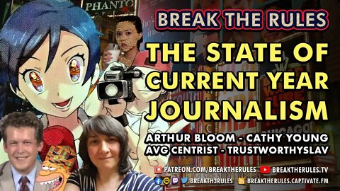 The State of Current Year Journalism - Ft. Arthur Bloom, Cathy Young, Slav, & Average Centrist