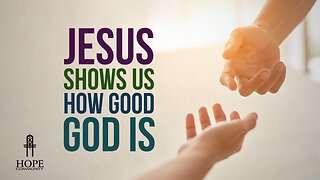 Jesus Shows Us How Good God Is | Moment of Hope | Pastor Brian Lother