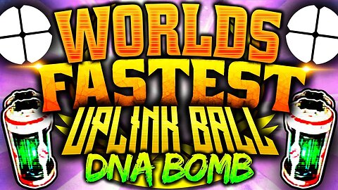 COD: AW - "WORLDS FASTEST (NON-SPAWNTRAP) UPLINK BALL 'ONLY' DNA BOMB"
