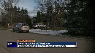 Neighborhood dispute leads to gunfire in White Lake Twp.