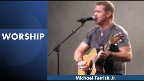 Michael Tetrick Jr. Worship Album
