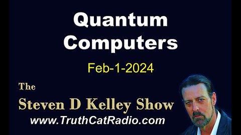 TCR#1059 STEVEN D KELLEY #505 Quantum Computers FEB-1-2024