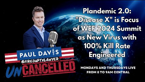 Disease X | Plandemic 2.0: "Disease X" is Focus of World Economic Forum 2024 Summit as New Virus with 100% Kill Rate Engineered