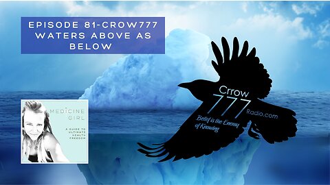 Episode 81-Crow777-Waters Above as Below