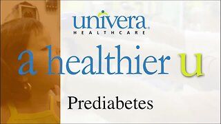 A Healthier U: Univera Healthcare on prediabetes