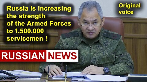 Russia is increasing the strength of the Armed Forces to 1,500,000 servicemen | Shoigu Ukraine. RU