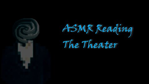 ASMR CreepyPasta Reading - The Theater