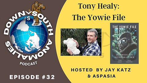 Tony Healy: The Yowie File | Down South Anomalies #32