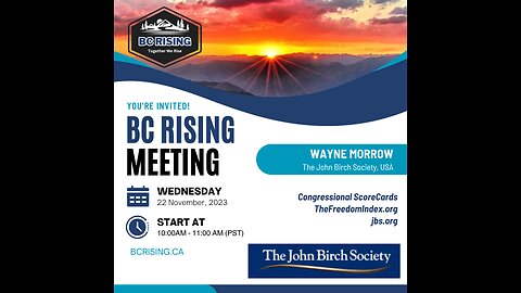 BC Rising - Wed, Nov 22, 2023, Featured Guest speaker, Wayne Morrow re Politician Scorecards