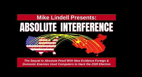 Absolute Interference - 2020 Election Fraud - Mike Lindell’s Full Documentary
