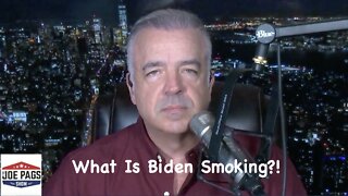 What Is Biden Smoking?!