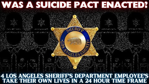 FOUR LA County Sheriff's Take Their Own Lives In 24 Hours | How is this just a COINCIDENCE? #wtf