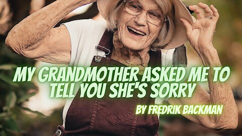 MY GRANDMOTHER ASKED ME TO TELL YOU SHE'S SORRY by Fredrik Backman