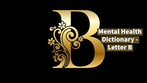 Mental Health Dictionary - Letter B