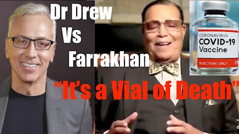 Louis Farrakhan-- Covid Vaccine is a "Vial of Death" vs Dr Drew