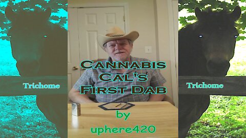Cannabis Cal’s First Dab by uphere420